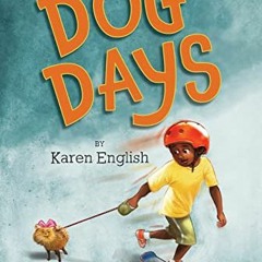 [GET] KINDLE PDF EBOOK EPUB Dog Days: The Carver Chronicles, Book One by  Karen English,Laura Freema