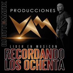 PRODUCCIONES VAM - RECORDANDO LOS OCHENTA