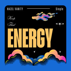 Keep That Energy