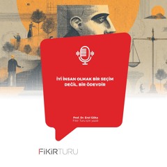 İyi insan olmak bir seçim değil, bir ödevdir
