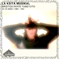 Brizitos invite YUNG*CITO - La Ksita Musikal (Décembre 2025)