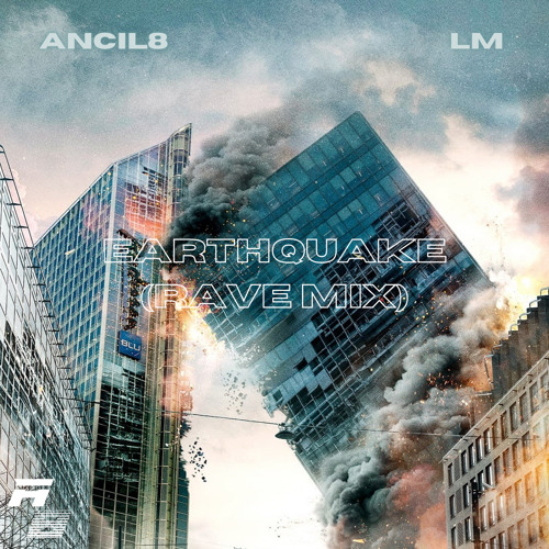 ANCIL8 & LM - Earthquake (Rave Mix)