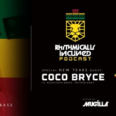 RHYTHMICALLY INCLINED PODCAST EPISODE 022: FEATURING NYE VIP SPECIAL GUEST MIX BY: COCO BRYCE