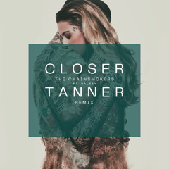 Closer TANNER DnB Remix