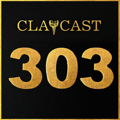 CLAPCAST #303