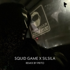 Squid Game X Silsila (Remix) By Prito