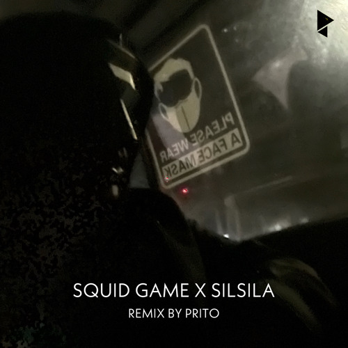 Squid Game X Silsila (Remix) By Prito