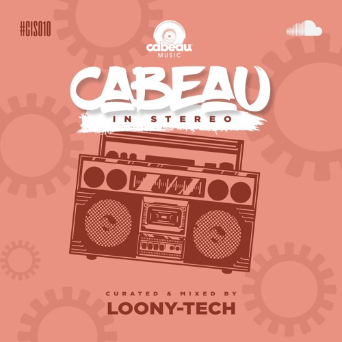 Cabeau In Stereo 010 | LOONY-TECH