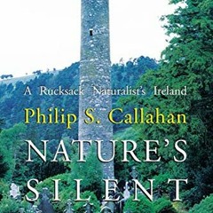 View PDF 💙 Nature's Silent Music: A Rucksack Naturalist's Ireland by  Ph.D. Philip S