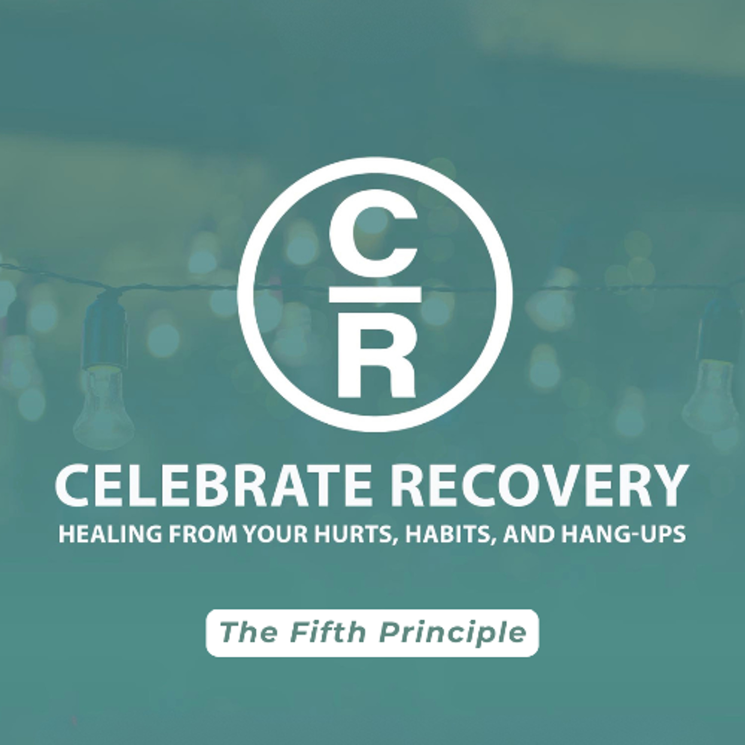 Celebrate Recovery: Healing from Your Hurts, Habits, and Hang-ups | The Fifth Principle episode artwork