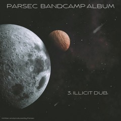 Premiere : Parsec - Illicit Dub