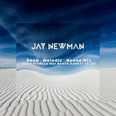 Deep. Melodic. House (Live from La Mar, Doha 17.12.22)