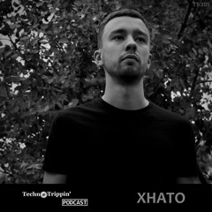 TechnoTrippin' Podcast 105 - XHATO