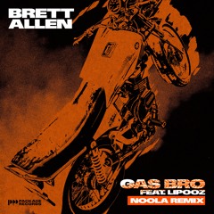 Gas Bro (Noola Remix)
