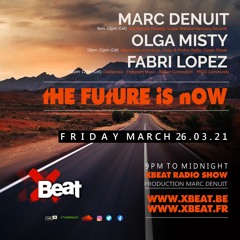 Fabri Lopez - The Future is Now 26.03.21 Xbeat Radio Show