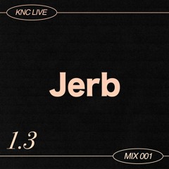 Jerb @ knc. 07/10/22