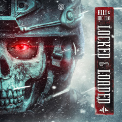 Kili & MC Flo - Locked & Loaded