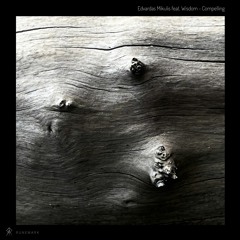 Edvardas Mikulis Feat. Wisdom - Compelling (Ten Walls Remix)