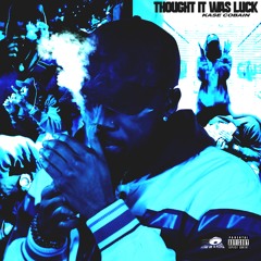 Thought It Was Luck (Prod. Cano Beatz)