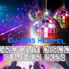 GROOVY DISCO Summer Part II 2k24 By DJ Jens Hempel