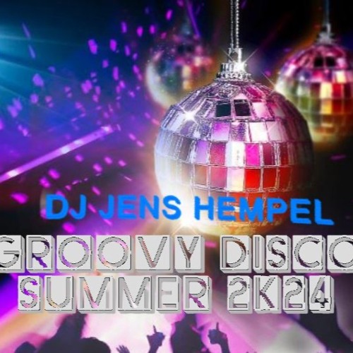GROOVY DISCO Summer Part II 2k24 By DJ Jens Hempel