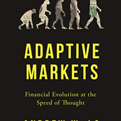 [Get] PDF 📤 Adaptive Markets: Financial Evolution at the Speed of Thought by  Andrew