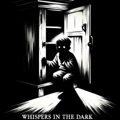 Whispers in the Dark