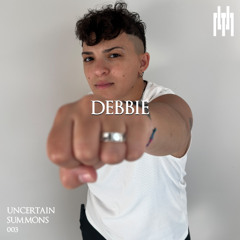 Uncertain Summons 003 - DEBBIE