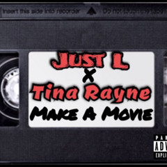 JustL x Tina Rayne - Make a mo