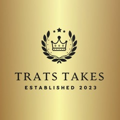 TRat's Takes Ep. 02 (11/09/23)