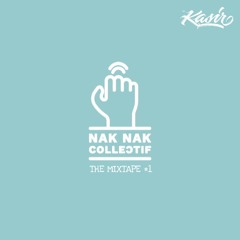 Nak Nak - The Mixtape #1