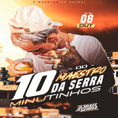 10 MINUTINHOS DO MAESTRO DA SERRA (DJ RAEL DA SERRA)2025