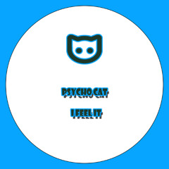 Psycho Cat - I Feel It (Remastered) Snippet