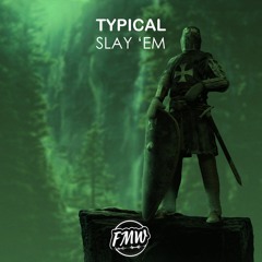 Typical - Slay 'Em [BUY = Free Download]