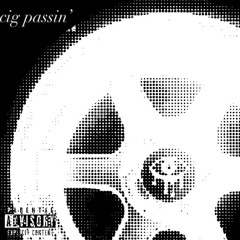 CIG PASSIN' ft. Chrmxsta [prod. tub0]
