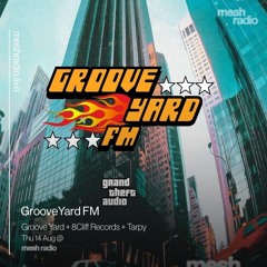 Groove Yard FM w/ 8Cliff + Kesh - 14/08/25 - Mesh Radio