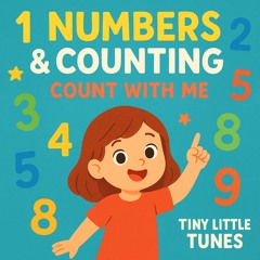 Numbers & Counting - Count With Me - Tiny Little Tunes