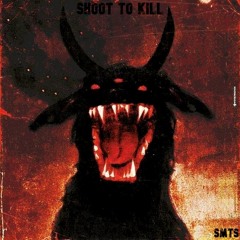 SMTS - SHOOT TO KILL [FREE DL]