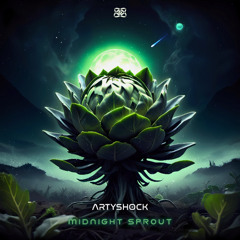 ARTYSHOCK - Midnight Sprout
