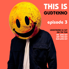 THIS IS GUDTEKNO - EP #3