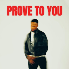 Prove To You