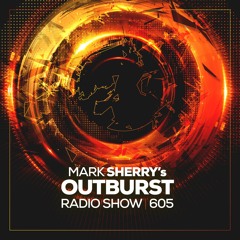 Outburst Radioshow #605