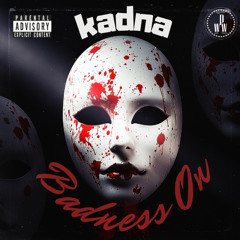 Kadna - Badness On