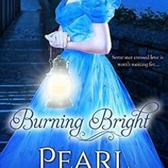 [READ] EBOOK EPUB KINDLE PDF Burning Bright (Brambridge Novels Book 2) by Pearl Darling 💕