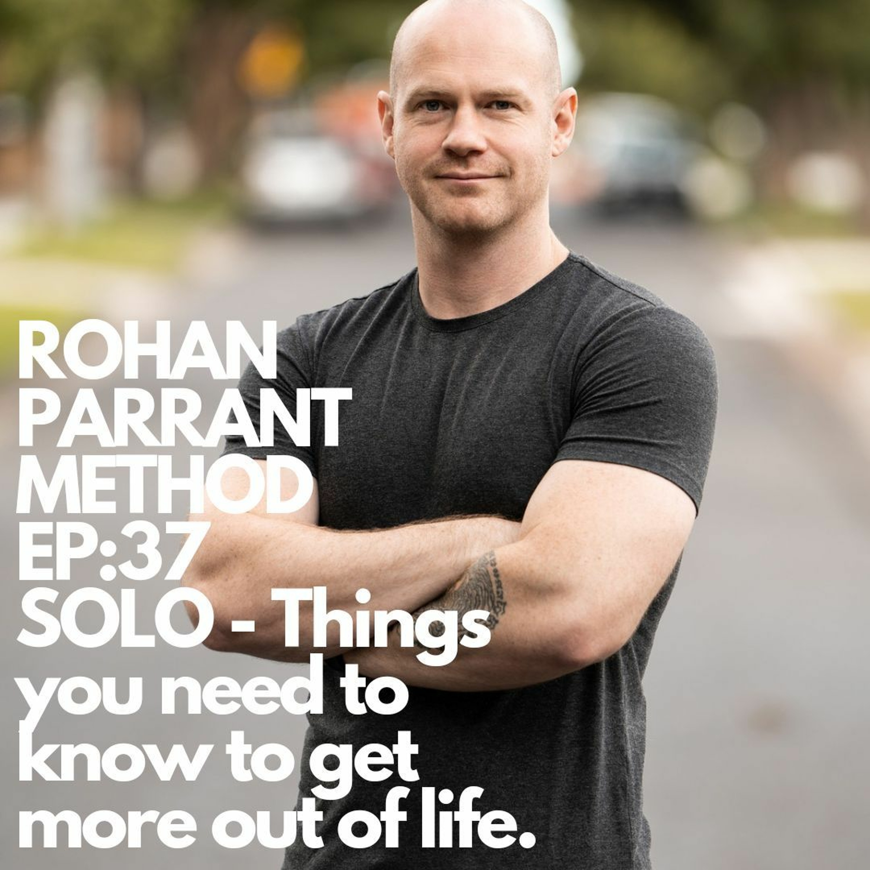 Rohan Parrant Method - Episode 37