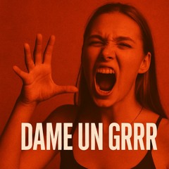 DAME UN GRRR (AFRO EDIT)