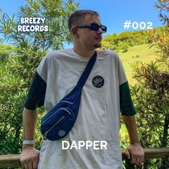Breezy Podcast 002 - Dapper (BR)
