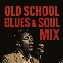 Old School Blues & Soul Mix