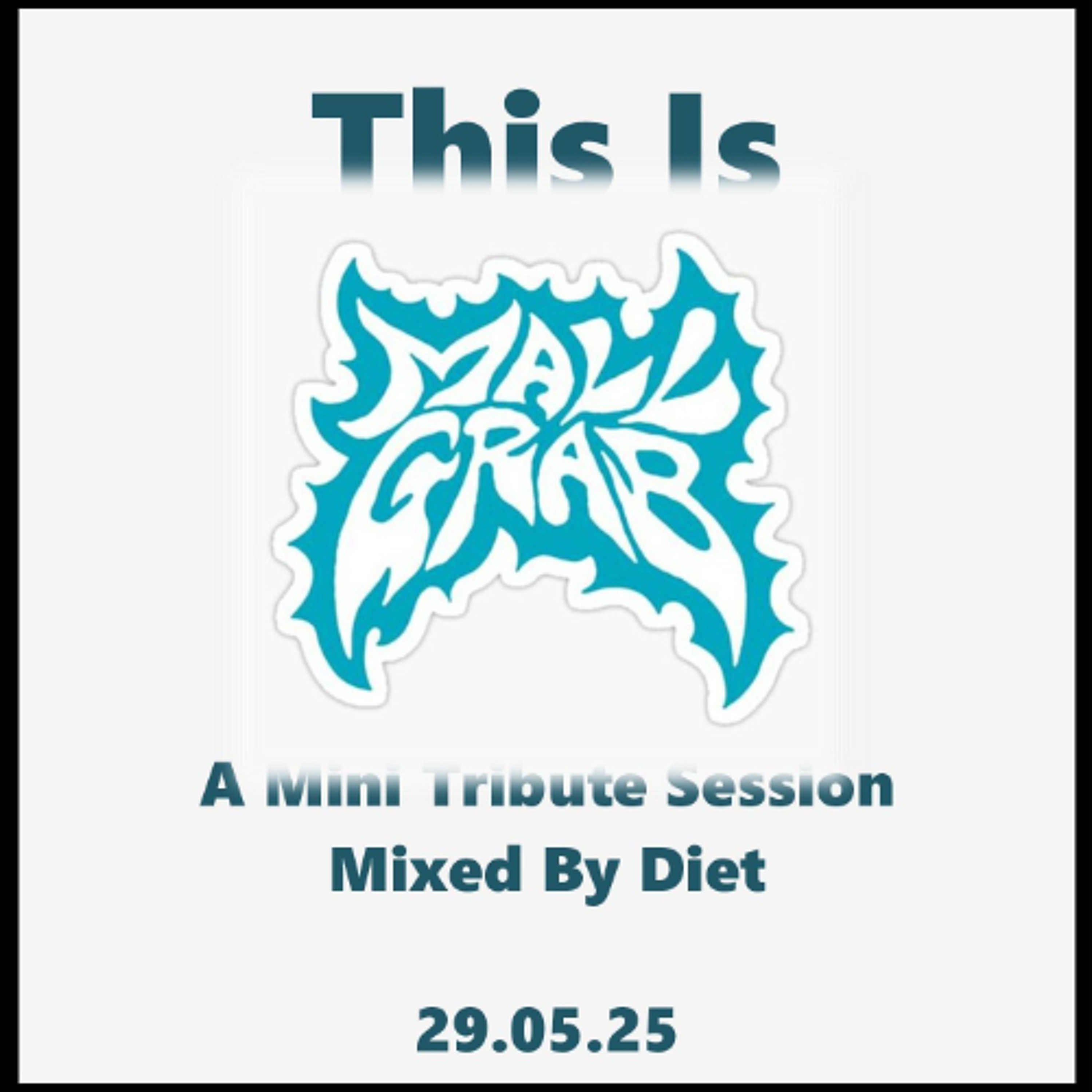 This Is MALL GRAB - A Mini Tribute Session Mixed By Diet (29.05.25) episode artwork