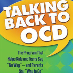 [VIEW] EBOOK 🧡 Talking Back to OCD: The Program That Helps Kids and Teens Say "No Wa